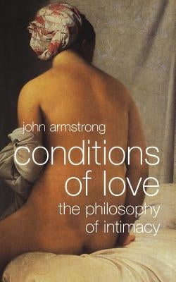 Conditions of Love: The Philosophy of Intimacy Paperback W. W. Norton & Company