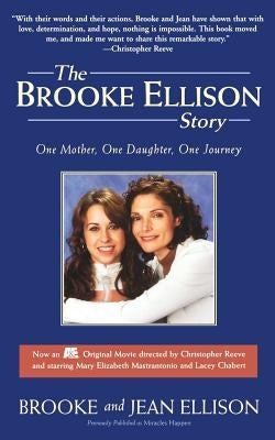 The Brooke Ellison Story: One Mother, One Daughter, One Journey Paperback Hachette Books