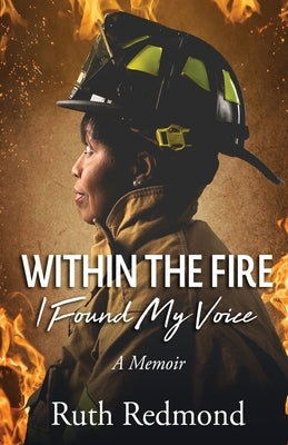 Within the Fire I Found My Voice Paperback Ruth Redmond