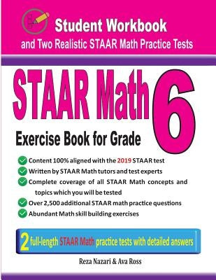 STAAR Math Exercise Book for Grade 6: Student Workbook and Two Realistic STAAR Math Tests Paperback Effortless Math Education