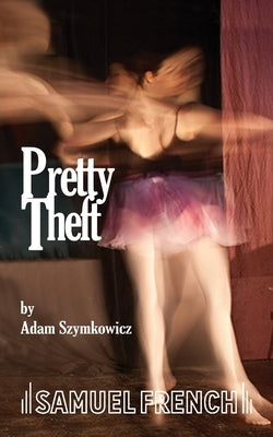 Pretty Theft Paperback Samuel French, Inc.
