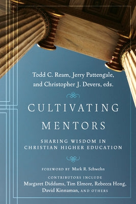 Cultivating Mentors: Sharing Wisdom in Christian Higher Education Paperback IVP Academic