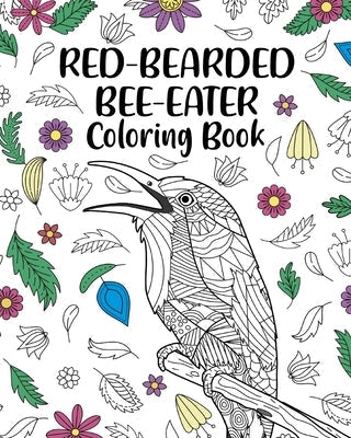 Red-Bearded Bee-Eater Coloring Book: Mandala Crafts & Hobbies Zentangle, Funny Quotes and Freestyle Drawing Pages Paperback Blurb