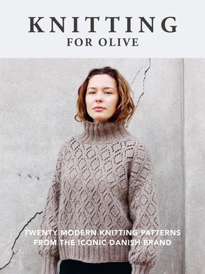 Knitting for Olive: Twenty Modern Knitting Patterns from the Iconic Danish Brand Paperback Krause Craft