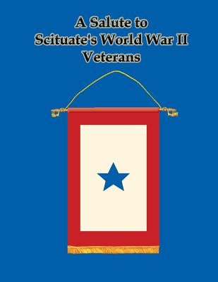 A Salute to Scituate's World War II Veterans Paperback Converpage