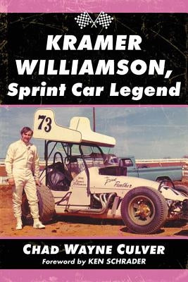Kramer Williamson, Sprint Car Legend Paperback McFarland & Company