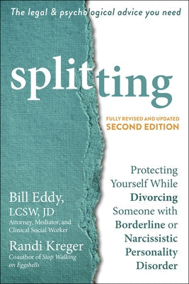 Splitting: Protecting Yourself While Divorcing Someone with Borderline or Narcissistic Personality Disorder Paperback New Harbinger Publications