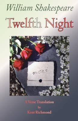 Twelfth Night: A Verse Translation Paperback Full Measure Press