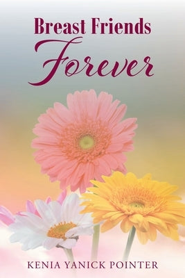 Breast Friends Forever Paperback Christian Faith Publishing