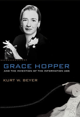 Grace Hopper and the Invention of the Information Age Paperback MIT Press