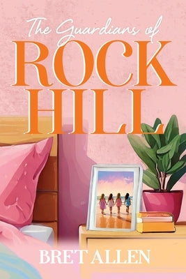 The Guardians of Rock Hill by Allen, Bret