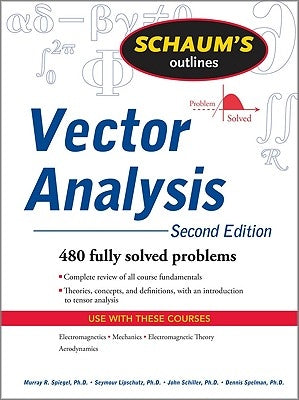 Vector Analysis and an Introduction to Tensor Analysis McGraw-Hill Companies