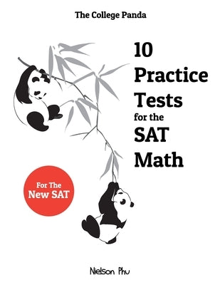 The College Panda's 10 Practice Tests for the SAT Math Paperback College Panda