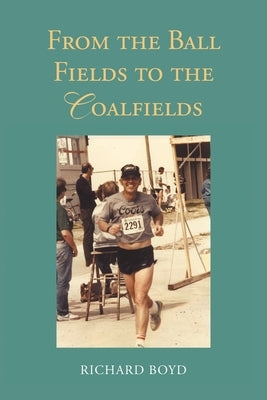From the Ballfields to the Coalfields Paperback Newman Springs