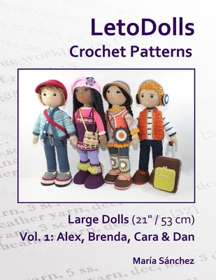 LetoDolls Crochet Patterns Large Dolls (21" / 53 cm) Vol. 1: Alex, Brenda, Cara & Dan Paperback Independently Published