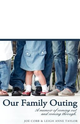 Our Family Outing: A Memoir of Coming Out and Coming Through Paperback Total Publishing and Media