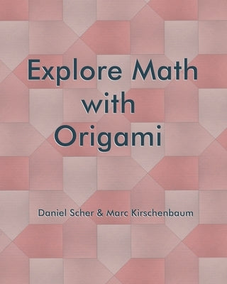 Explore Math with Origami Paperback Fit to Print Pub.