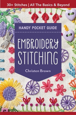 Embroidery Stitching Handy Pocket Guide: 30+ Stitches - All the Basics & Beyond Paperback C&T Publishing