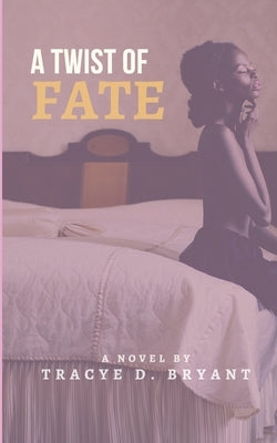A Twist Of Fate T. Bryant Media Group