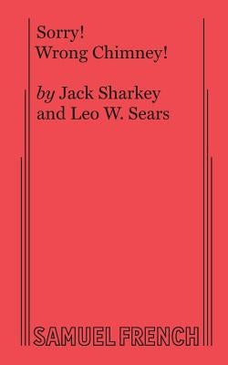 Sorry! Wrong Chimney! Paperback Samuel French, Inc.