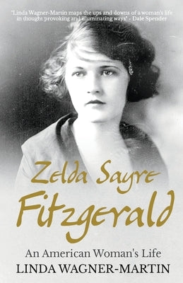 Zelda Sayre Fitzgerald: An American Woman's Life Paperback Lume Books