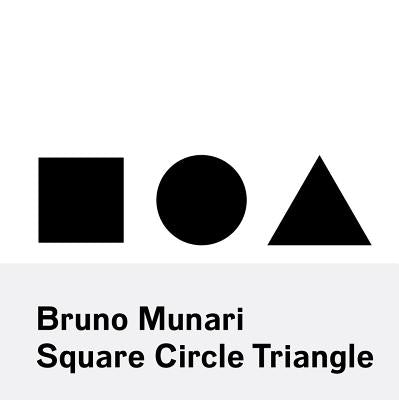 Bruno Munari: Square, Circle, Triangle Paperback Princeton Architectural Press
