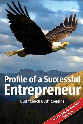 Profile of a Successful Entrepreneur: Helping Entrepreneurs Achieve Success Paperback Realization Press