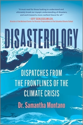 Disasterology: Dispatches from the Frontlines of the Climate Crisis Paperback Park Row