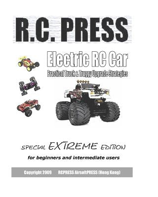 Electric RC Car: Practical Truck & Truggy Upgrade Strategies Paperback Createspace Independent Publishing Platform
