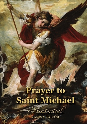 Prayer to Saint Michael: Illustrated Paperback Karina Tabone