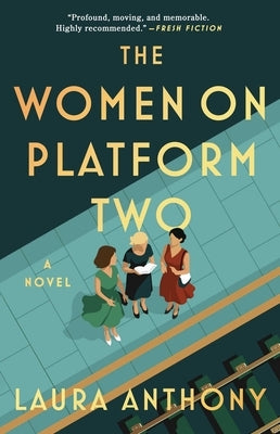 The Women on Platform Two by Anthony, Laura