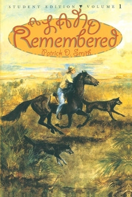 A Land Remembered: Student Edition Volume 1 by Smith, Patrick D.