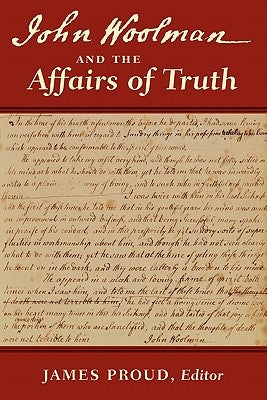 John Woolman and the Affairs of Truth Paperback Inner Light Books