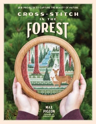 Cross-Stitch in the Forest: 25 Projects to Capture the Beauty of Nature Paperback Page Street Publishing