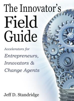 The Innovator's Field Guide Paperback High Point Publishers