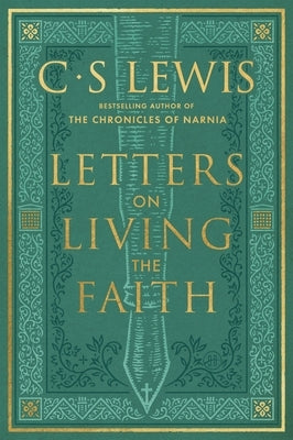 Letters on Living the Faith by Lewis, C. S.