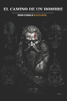 El Camino de un Hombre: Versión extendida de Ragnarok by Montesinos, Humberto