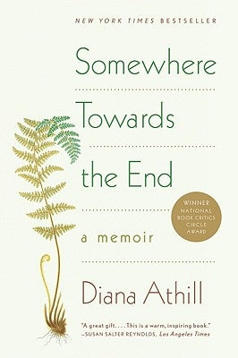 Somewhere Towards the End: A Memoir Paperback W. W. Norton & Company