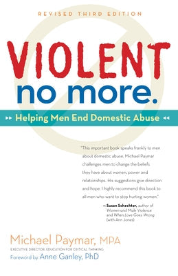 Violent No More: Helping Men End Domestic Abuse, Third Ed. Paperback Hunter House Publishers