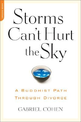 The Storms Can't Hurt the Sky: The Buddhist Path Through Divorce Paperback Da Capo Lifelong Books