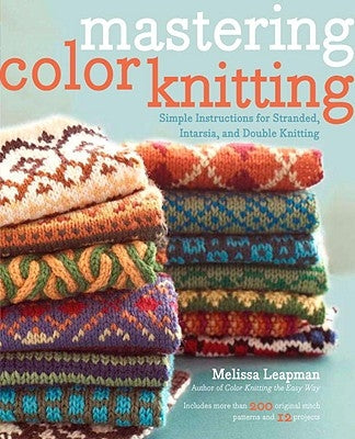 Mastering Color Knitting: Simple Instructions for Stranded, Intarsia, and Double Knitting Potter Craft