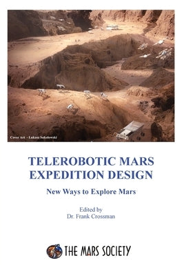 Telerobotic Mars Expedition Design: New Ways to Explore Mars Paperback Polaris Books