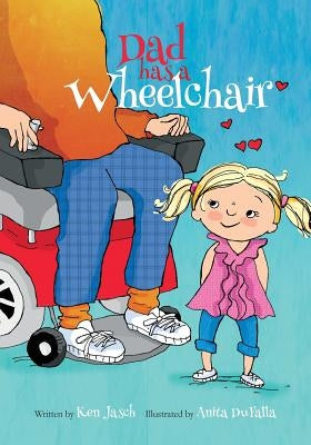 Dad Has a Wheelchair by Dufalla, Anita