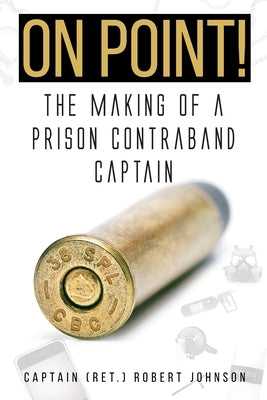 On Point!: The Making of a Prison Contraband Captain Paperback Christian Faith
