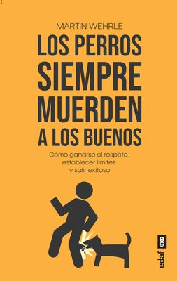 Perros Siempre Muerden a Los Buenos, Los by Wehrle, Martin