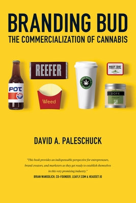 Branding Bud: The Commercialization of Cannabis Quick American Archives