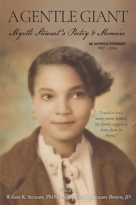 A Gentle Giant: Myrtle Stewart's Poetry & Memoirs Paperback Wilton R. Stewart