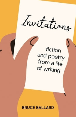 Invitations: Fiction and Poetry From A Life of Writing Paperback Atmosphere Press