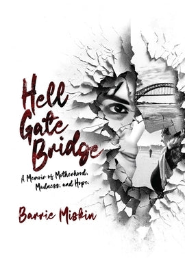 Hell Gate Bridge: A Memoir Paperback Woodhall Press