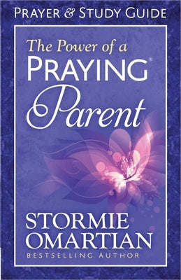 The Power of a Praying Parent Prayer and Study Guide Paperback Harvest House Publishers